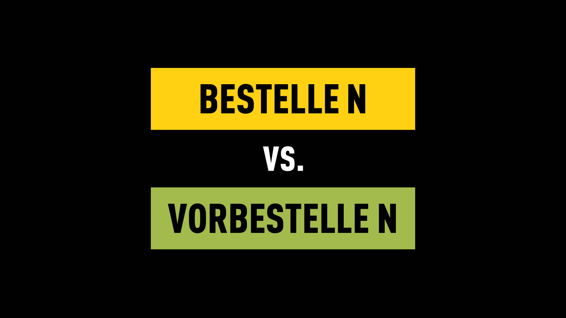 Gelbes Rechteck mit der Aufschrift 'bestellen', schwarzes Rechteck mit der Aufschrift 'vs.', grünes Rechteck mit der Aufschrift 'vorbestellen' - gebana.com